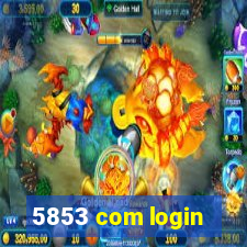 5853 com login